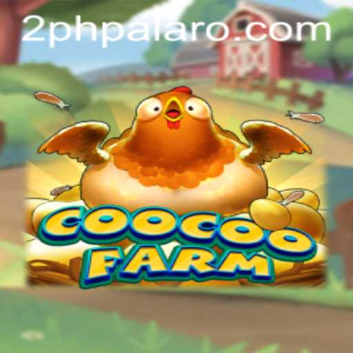 Discover the Fascinating World of CooCooFarm: A New Gaming Sensation by 2PH.COM